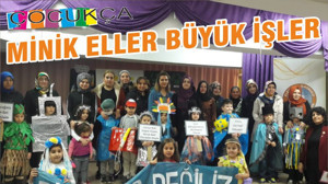 MİNİK ELLER BÜYÜK İŞLER