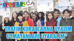 “TRAFİK KURALLARNA UYALIM UYMAYANLARI UYARALIM”