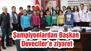 Şampiyonlardan Başkan Deveciler’e ziyaret