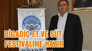 BİGADİÇ ET VE SÜT FESTİVALİNE HAZIR