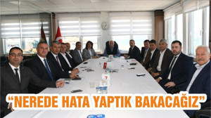 “NEREDE HATA YAPTIK BAKACAĞIZ”
