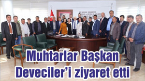 Muhtarlar Başkan Deveciler’i ziyaret etti