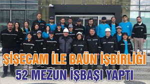 ŞİŞECAM İLE BAÜN İŞBİRLİĞİ 52 MEZUN İŞBAŞI YAPTI