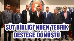 SÜT BİRLİĞİ’NDEN TEBRİK DESTEĞE DÖNÜŞTÜ