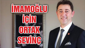 İMAMOĞLU İÇİN ORTAK SEVİNÇ