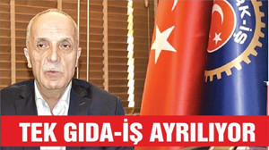 Tek Gıda-İş sendikası Türk-İş’ten ayrılıyor