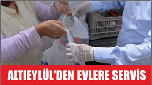 ALTIEYLÜL'DEN EVLERE SERVİS