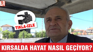 BALIKESİR'DE KIRSALDA HAYAT NASIL GEÇİYOR?