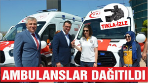 AMBULANSLAR DAĞITILDI