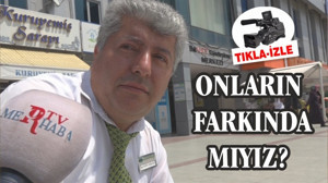 ONLARIN FARKINDA MIYIZ?