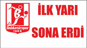 İLK YARI SONA ERDİ