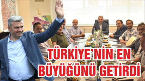 TÜRKİYE’NİN EN BÜYÜĞÜNÜ GETİRDİ