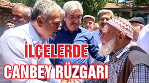 İLÇELERDE CANBEY RÜZGARI