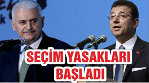 İstanbul için propaganda serbestliği ve seçim yasakları başladı