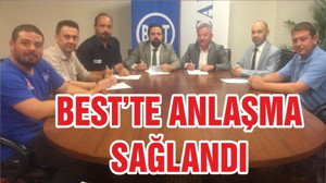 BEST’TE ANLAŞMA SAĞLANDI