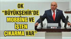 "BÜYÜKŞEHİR'DE MOBBİNG VE İŞTEN ÇIKARMA İDDİALARI VAR"