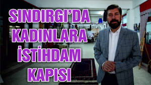 SINDIRGI'DA KADINLARA İSTİHDAM