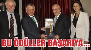 BU ÖDÜLLER BAŞARIYA…