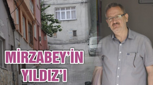 MİRZABEY’İN YILDIZ’I