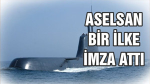 ASELSAN deniz altında ilke imza attı