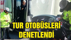 TUR OTOBÜSLERİ DENETLENDİ