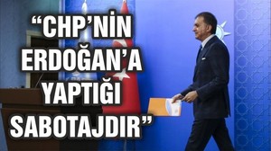 Çelik: CHP’nin Cumhurbaşkanını hedef alması sabotajdır