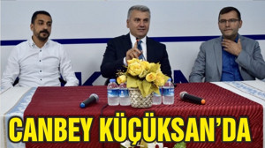 CANBEY’İN GÜNDEMİ KÜÇÜKSAN