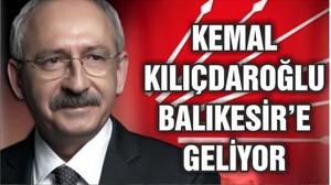 KILIÇDAROĞLU BALIKESİR'E GELİYOR