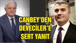 CANBEY’DEN DEVECİLER’E SERT YANIT!