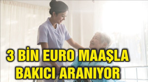 Almanlar 3 bin Euro maaşla Türk bakıcı arıyor