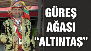 KURTDERELİ'DE GÜREŞ AĞASI "ALTINTAŞ"
