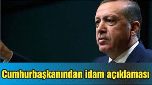 Cumhurbaşkanından idam açıklaması