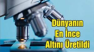 Dünyanın en ince altını üretildi