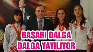 BAŞARI DALGA DALGA YAYILIYOR