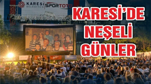 KARESİ’DE ‘NEŞELİ GÜNLER’