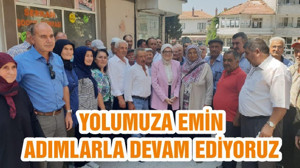 YOLUMUZA EMİN ADIMLARLA DEVAM EDİYORUZ