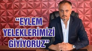 “EYLEM YELEKLERİMİZİ GİYİYORUZ”