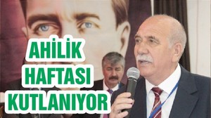 AHİLİK HAFTASI KUTLANIYOR
