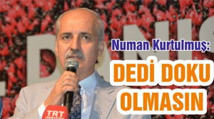 “DEDİKODUYA İZİN VERMEYELİM”