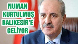 NUMAN KURTULMUŞ BALIKESİR’E GELİYOR