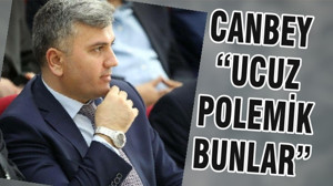 CANBEY “UCUZ POLEMİK BUNLAR”