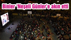 Binler ‘Neşeli Günler’e akın etti