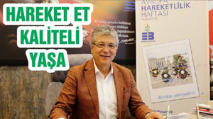 HAREKET ET KALİTELİ YAŞA