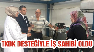 TKDK DESTEĞİYLE İŞ SAHİBİ OLDU