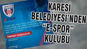 KARESİ BELEDİYESİ’NDEN “E-SPOR” KULÜBÜ