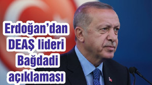 Erdoğan’dan DEAŞ lideri Bağdadi açıklaması