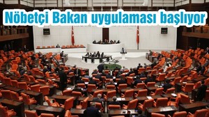 Nöbetçi Bakan uygulaması başlıyor