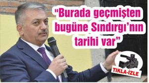 "Burada geçmişten bugüne Sındırgı’nın tarihi var"