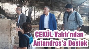 ÇEKÜL Vakfı’ndan Antandros’a Destek