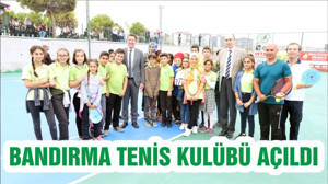BANDIRMA TENİS KULÜBÜ AÇILDI